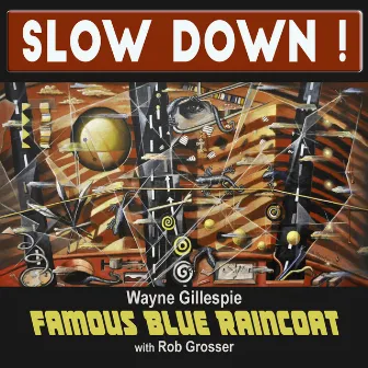 Slow Down (Single Edit) by Famous Blue Raincoat