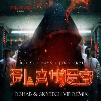 Flames (with ZAYN) [R3HAB & Skytech VIP Remix] by ZAYN