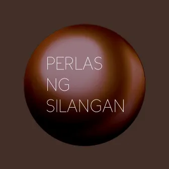 Perlas ng Silangan: Mga Awit ng Lahi by NXT MZK