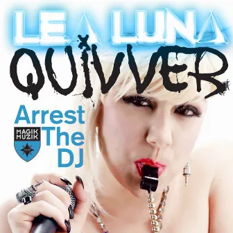 Arrest the DJ by Lea Luna