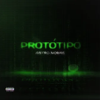 Protótipo by Astro Nobre