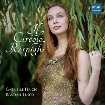 Il Circolo Respighi - Songs of Martucci, Elsa Sangiacomo-Respighi, Ottorino Respighi, Rieti and Rimsky-Korsakov by Gabrielle Haigh