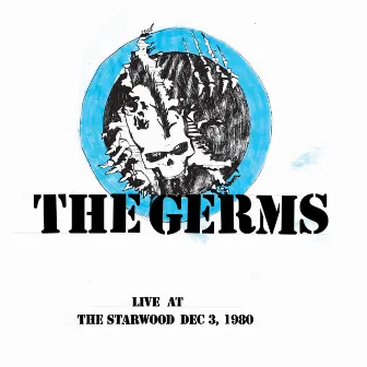 Live At The Starwood Dec 3, 1980 by Germs