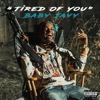 Tired of You by Baby Jayy