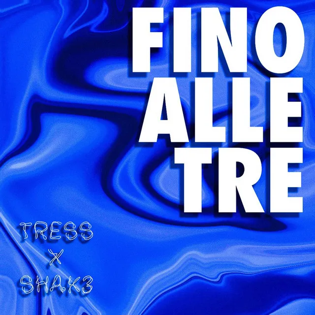 Fino Alle Tre