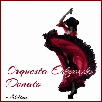 Adelina by Orquesta Edgardo Donato