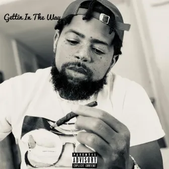 Getting In The Way by Shellz Da HootieMack