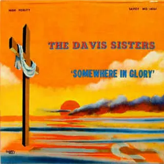 Somewhere In Glory by The Davis Sisters