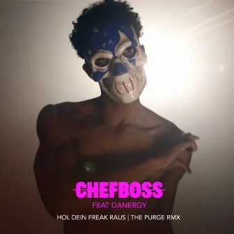 Hol dein Freak raus (The Purge Remix) by Chefboss