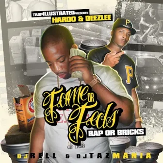 Fame or Feds: Rap or Bricks by Deezlee