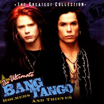 The Ultimate Bang Tango - Rockers & Thieves by Bang Tango