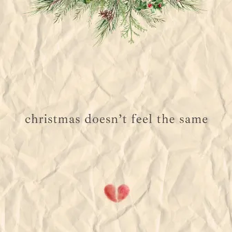 christmas doesn’t feel the same by Heart Memories