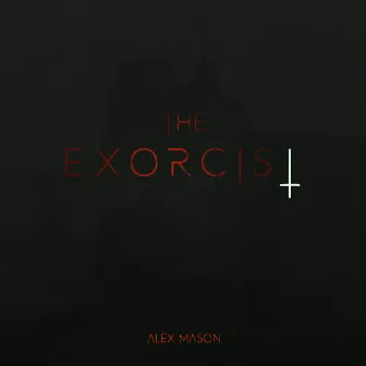 The Exorcist by Alex Mason