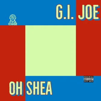 G.I. Joe (Remix) by Oh Shea