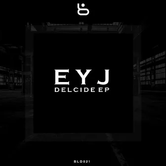 Delcide EP by EYJ