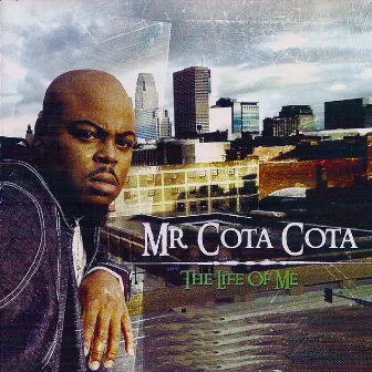 Life Of Me by Mr Cota Cota