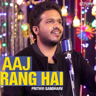 Aaj Rang Hai by Prithvi Gandharv