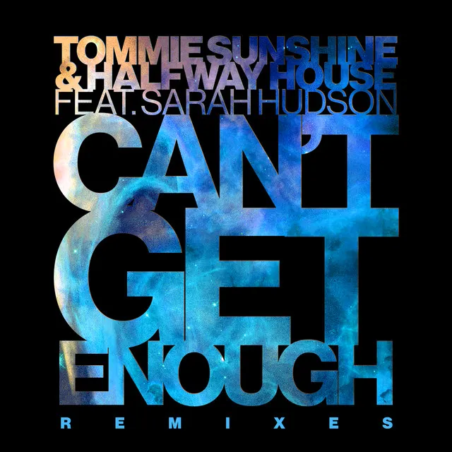 Can't Get Enough (feat. Sarah Hudson) [Remixes]