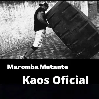 Maromba Mutante by Kaos Oficial