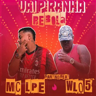 Vai Piranha Rebola by MC LPE