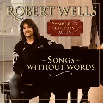 Songs Without Words – Symphony Edition Act IV by Marek Štilec