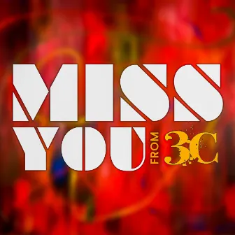 Miss You by 3C