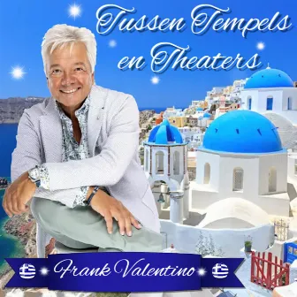 Tussen tempels en theaters by Frank Valentino