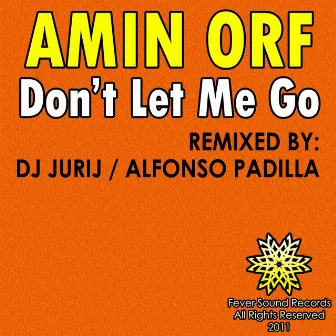 Don't Let Me Go by Amin Orf