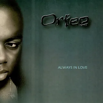 Always in Love by Orfeo