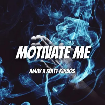 Motivate Me by Amay