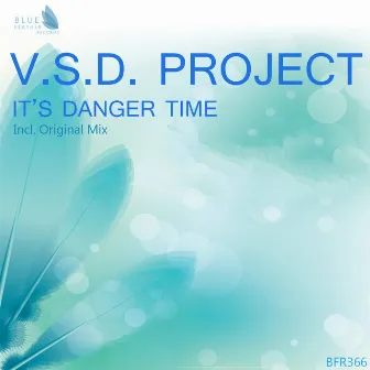 It's Danger Time by V.S.D. Project