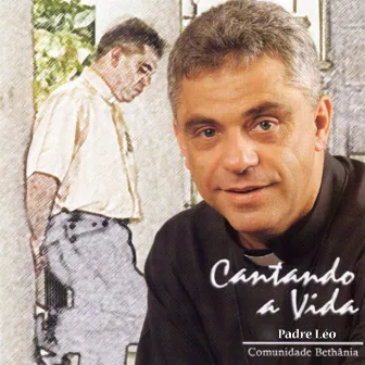 Cantando a Vida by Padre Léo