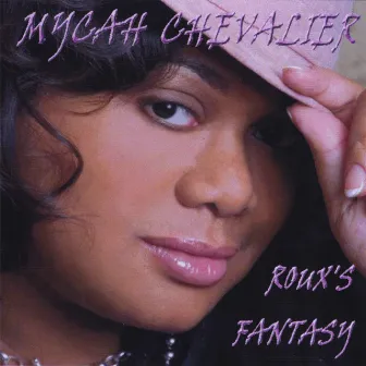 Roux's Fantasy by Mycah Chevalier