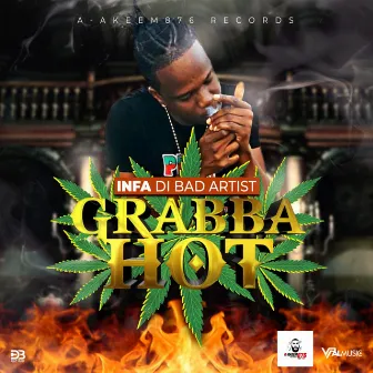 Grabba Hot by Infa di Bad Artist