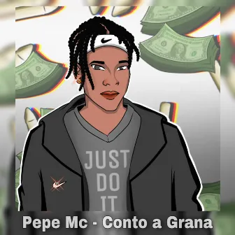 Conto a Grana by Pepe Mc