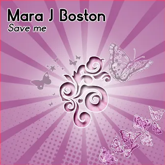 Save Me by Mara J Boston