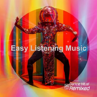 Easy Listening Music by Dance Hits! Remixed