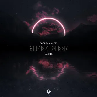 Never Sleep by MEL