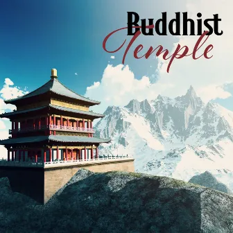 Buddhist Temple: Positive Energy, Deep Meditation & Relaxation, Tibetan Healing Music by Therapeutic Tibetan Spa Collection