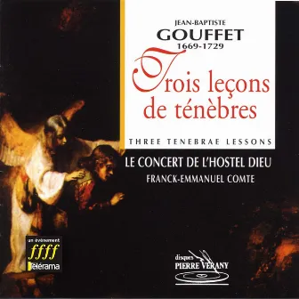 Gouffet : Trois leçons de ténèbres by Capella Gregoriale