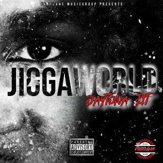 Jigga World by Daytona Jit