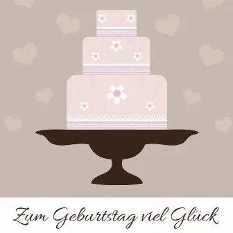 Zum Geburtstag viel Glück by Geburtstagslieder