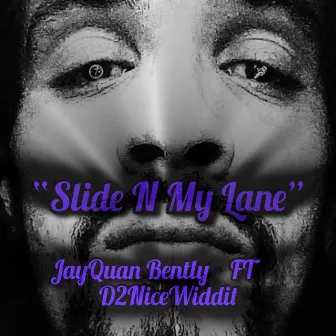 Slide n My Lane by JAYQUAN BENTLY