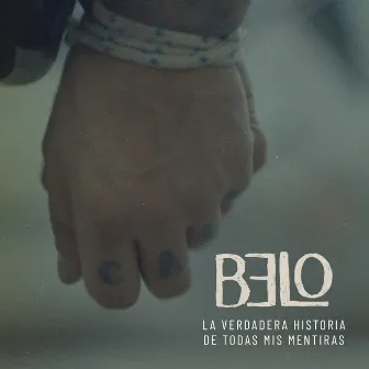 La Verdadera Historia de Todas Mis Mentiras by Belo