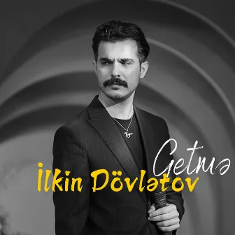 Getmə by İlkin Dövlətov