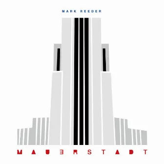 Mauerstadt by Mark Reeder