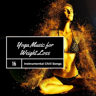 Yoga Music for Weight Loss: Instrumental Chill Songs for Pilates and Yoga Exercises by Fitness Music World