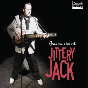 Gonna Have a Time with Jittery Jack by Jittery Jack