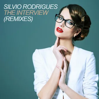 The Interview (Remixes) by Silvio Rodrigues