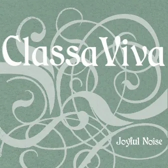 Joyful Noise by Classa Viva